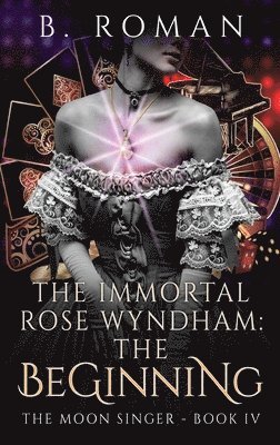 B Roman - Immortal Rose Wyndham, Inbunden