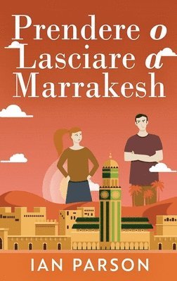 Ian Parson - Prendere o lasciare a Marrakesh, Inbunden