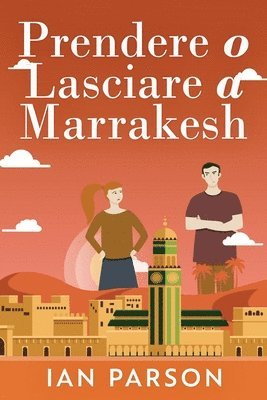 Prendere o lasciare a Marrakesh 1