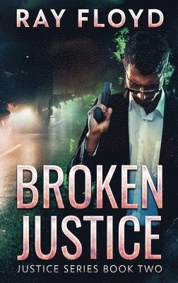Ray Floyd - Broken Justice, Inbunden