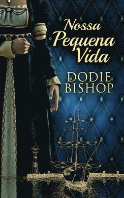 Dodie Bishop - Nossa Pequena Vida, Inbunden