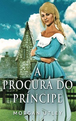 Morgan Utley - A Procura do Príncipe, Inbunden