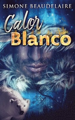 Simone Beaudelaire - Calor blanco, Inbunden