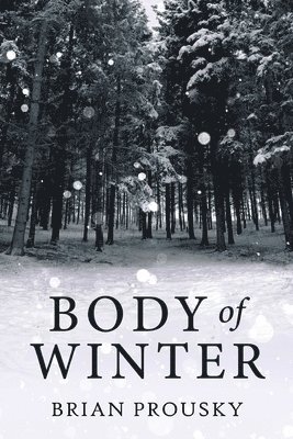 Brian Prousky - Body Of Winter, Häftad