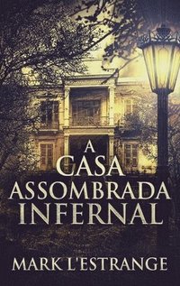 bokomslag A Casa Assombrada Infernal