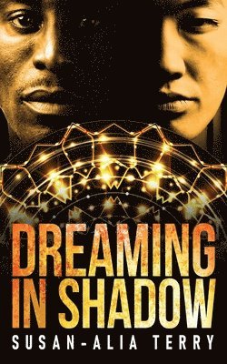 Susan-Alia Terry - Dreaming In Shadow, Häftad