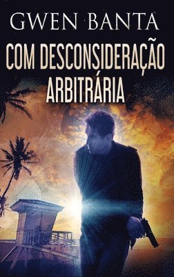 Gwen Banta - Com Desconsideração Arbitrária, Inbunden