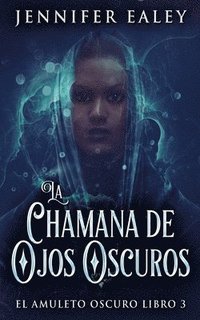 bokomslag La Chamana de Ojos Oscuros