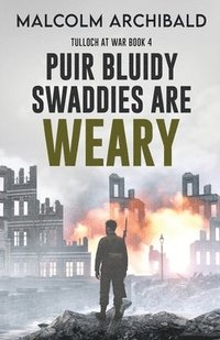 bokomslag Puir Bluidy Swaddies are Weary
