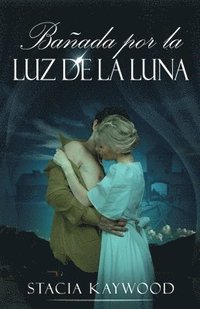 bokomslag Bañada por la Luz de la Luna