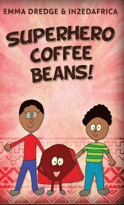 Emma Dredge - Superhero Coffee Beans!, Inbunden