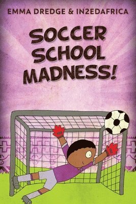 Emma Dredge - Soccer School Madness!, Häftad