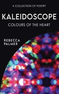 bokomslag Kaleidoscope - Colours Of The Heart