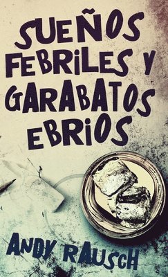 bokomslag Sueos febriles y garabatos ebrios