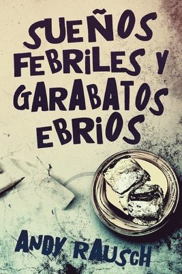 bokomslag Sueos febriles y garabatos ebrios