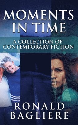 Ronald Bagliere - Moments in Time, Inbunden