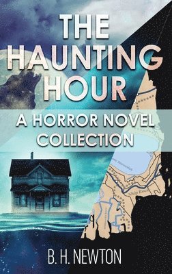 B H Newton - Haunting Hour, Inbunden