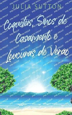 bokomslag Coquetéis, Sinos de Casamento e Loucuras de Verão