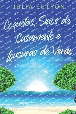 Coquetis, Sinos de Casamento e Loucuras de Vero 1