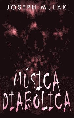Joseph Mulak - Música diabólica, Inbunden