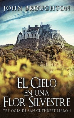 John Broughton - Cielo en una Flor Silvestre, Inbunden