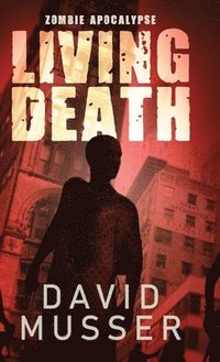 bokomslag Living Death - Zombie Apocalypse
