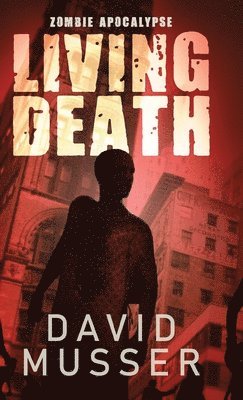 Living Death - Zombie Apocalypse 1