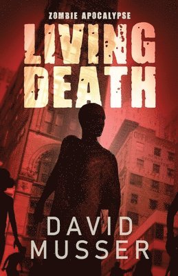 Living Death - Zombie Apocalypse 1