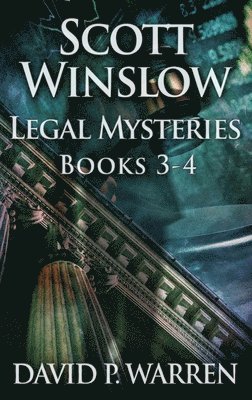 Scott Winslow Legal Mysteries - Books 3-4 1