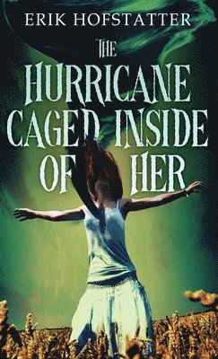 bokomslag The Hurricane Caged Inside of Her