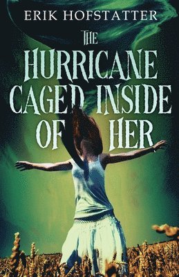 bokomslag The Hurricane Caged Inside of Her