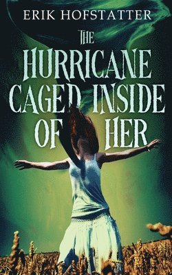 bokomslag The Hurricane Caged Inside of Her