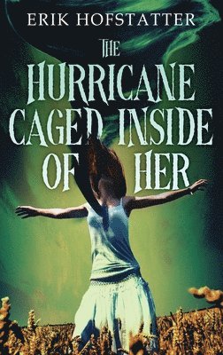 The Hurricane Caged Inside of Her 1