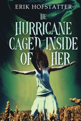 Erik Hofstatter - Hurricane Caged Inside of Her, Häftad
