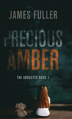 James Fuller - Precious Amber, Inbunden