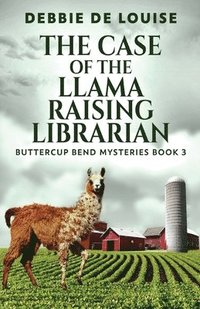 bokomslag The Case of the Llama Raising Librarian