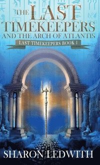 bokomslag Last Timekeepers and the Arch of Atlantis