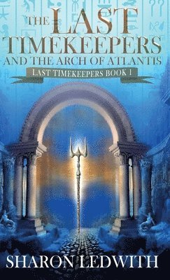 bokomslag Last Timekeepers and the Arch of Atlantis