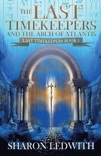 bokomslag Last Timekeepers and the Arch of Atlantis