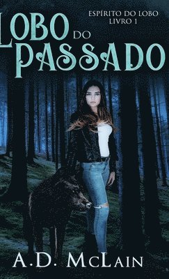 A D McLain, A. D. McLain, A.D. McLain, A. D. Mclain - Lobo do Passado, Inbunden