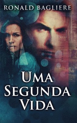 Ronald Bagliere - Uma Segunda Vida, Inbunden