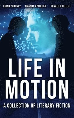 Amanda Apthorpe, Brian Prousky, Ronald Bagliere - Life in Motion, Inbunden