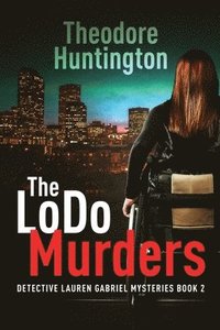 bokomslag The LoDo Murders