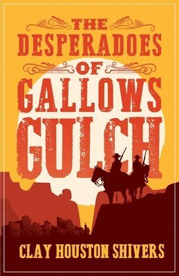 Desperadoes of Gallows Gulch