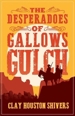 The Desperadoes of Gallows Gulch 1