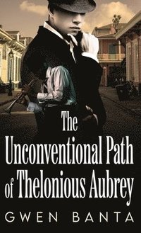 bokomslag The Unconventional Path of Thelonious Aubrey