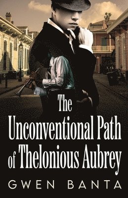 bokomslag The Unconventional Path of Thelonious Aubrey