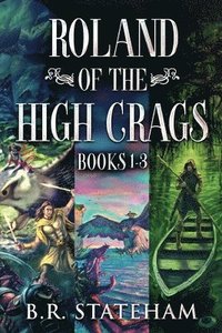 bokomslag Roland of the High Crags - Books 1-3
