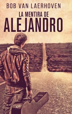 Bob Van Laerhoven - Mentira de Alejandro, Inbunden