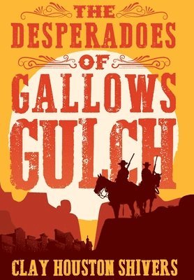 bokomslag Desperadoes of Gallows Gulch